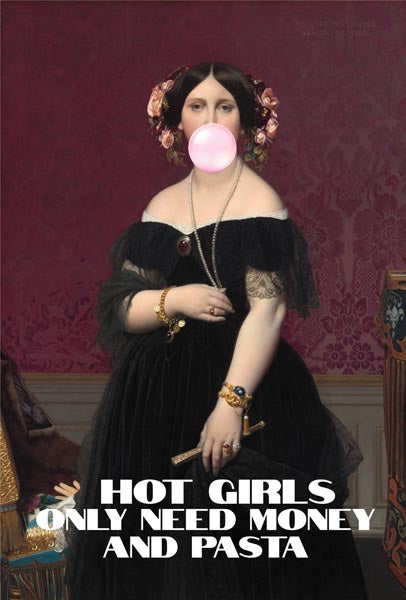 Hot Girls Only Need Money and Pasta